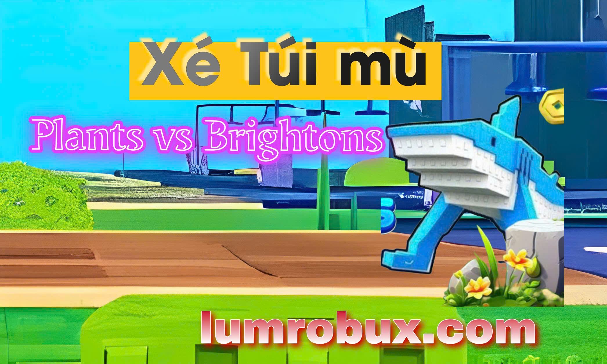 XÉ TÚI MÙ PLANT VS BRAINROTS