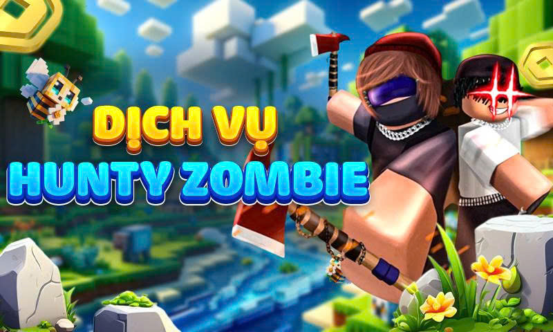 Dịch Vụ Hunty Zombie