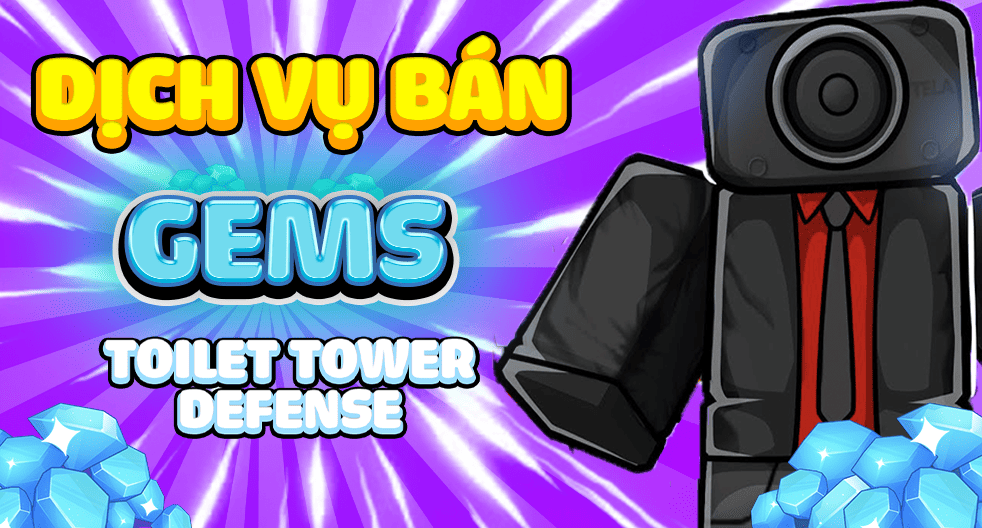 BÁN GEMS TOILET TOWER DEFENSE